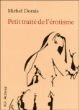 Petit traité de l'érotisme&nbsp;-&nbsp;Michel Dorais
