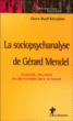 La sociopsychanalyse de Gérard Mendel&nbsp;-&nbsp;Claire Rueff-Escoubès