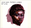 Julia Sarr, Patrice Larose&nbsp;-&nbsp;Set Luna - Digipack