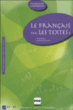 Le français par les textes&nbsp;-&nbsp;Bernadette Chovelon