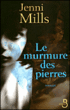 Le murmure des pierres&nbsp;-&nbsp;J. Mills, Karine Reignier