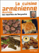 La cuisine armenienne illustrée&nbsp;-&nbsp;Danièle Agopian