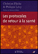 Les protocoles de retour à la santé&nbsp;-&nbsp;Christian Flèche, Philippe Lévy