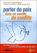Parler de paix dans un monde de conflits&nbsp;-&nbsp;Marshall B. Rosenberg