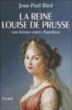 C'etait Louise de Prusse&nbsp;-&nbsp;Jean-Paul Bled