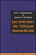 Principes d'éthique biomédicale&nbsp;-&nbsp;Thierry Beauchamp, J. Childress