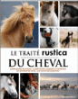 Le traité Rustica du cheval&nbsp;-&nbsp;Patrick Pageat