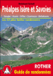 Préalpes Isère et Savoies : Bauges, Aravis, Giffre, Chartreuse, Belledonne&nbsp;-&nbsp;Collectif