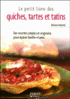 Le petit livre des quiches, tartes et tatins&nbsp;-&nbsp;Héloïse Martel