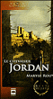 Le chevalier Jordan&nbsp;-&nbsp;Maryse Rouy