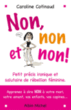 Non, non et non !&nbsp;-&nbsp;Caroline Cotinaud