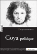 Goya politique&nbsp;-&nbsp;Jacques Soubeyroux