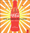Coca-Cola, une passion française&nbsp;-&nbsp;Bénédicte Jourgeaud