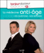 Bonjour Docteur La médecine anti-âge&nbsp;-&nbsp;Marina Carrère d'Encausse, Michel Cymes, Docteur Olivier De Ladoucette