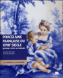 La porcelaine : histoire, motifs et marques&nbsp;-&nbsp;A. Fay-Halle, C. Lahaussois