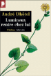 Lumineux rentre chez lui&nbsp;-&nbsp;André Dhôtel