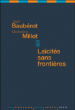Laïcités sans frontières&nbsp;-&nbsp;Jean Baubérot, Micheline Milot