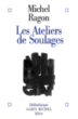Les ateliers de Soulages&nbsp;-&nbsp;Michel Ragon