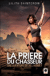 La prière du chasseur&nbsp;-&nbsp;Lilith Saintcrow