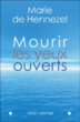 Mourir les yeux ouverts&nbsp;-&nbsp;Marie de Hennezel, Nadine Amar