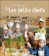 Les petits chefs&nbsp;-&nbsp;Cyril Lignac