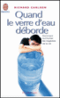 Quand le verre d'eau déborde&nbsp;-&nbsp;Richard Carlson