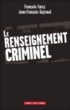 Le renseignement criminel&nbsp;-&nbsp;Jean-François Gayraud, François Farcy