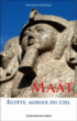 Maât Egypte : miroir du ciel&nbsp;-&nbsp;Fernand Schwarz