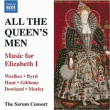 Thomas Weelkes, William Byrd, Orlando Gibbons&nbsp;-&nbsp;All the Queen’s men