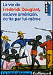 La vie de Frederick Douglass, esclave américain&nbsp;-&nbsp;Frederick Douglass