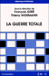 La guerre totale&nbsp;-&nbsp;François Géré, Thierry Widemann