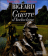 Ma guerre d'Indochine&nbsp;-&nbsp;Général Bigeard