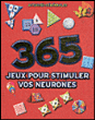 365 jeux pour stimuler vos neurones&nbsp;-&nbsp;Collectif