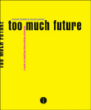 Too much future&nbsp;-&nbsp;Michael Boehlke, Henryk Gericke