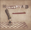 Le grand voyage&nbsp;-&nbsp;Anna Castagnoli, Gabriel Pacheco