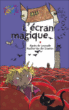 L'écran magique&nbsp;-&nbsp;Agnès de Lestrade, Nadine Van Der Straeten
