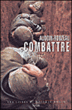 Combattre&nbsp;-&nbsp;Stéphane Audouin-Rouzeau