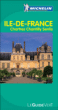 Guide Vert Ile-de-France Chartres Chantilly Senlis&nbsp;-&nbsp;Collectif Michelin