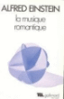 La Musique romantique&nbsp;-&nbsp;Alfred Einstein, Jacques Delalande