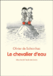 Le chevalier d'eau&nbsp;-&nbsp;Olivier de Solminihac