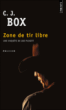 Zone de tir libre&nbsp;-&nbsp;C.J. Box