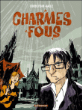 Charmes fous&nbsp;-&nbsp;Olivier Balez, Eric Corbeyran