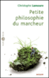 Petite philosophie du marcheur&nbsp;-&nbsp;Christophe Lamoure
