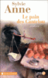 Le pain des Cantelou&nbsp;-&nbsp;Sylvie Anne