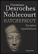 Hatchepsout, la reine mystérieuse&nbsp;-&nbsp;Christiane Desroches-Noblecourt