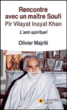 Rencontres avec un maître soufi Pir Vilayat Inayat Khan : l'ami spirituel&nbsp;-&nbsp;Olivier Majriti