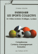 Enseigner les sports collectifs en milieu scolaire&nbsp;-&nbsp;Christian Deléris
