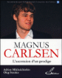 Magnus Carlsen, l'ascension d'un prodige&nbsp;-&nbsp;Oleg Stetsko