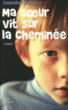 Ma soeur vit sur la cheminée&nbsp;-&nbsp;Annabel Pitcher