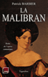 La Malibran, reine de l'opéra romantique&nbsp;-&nbsp;Patrick Barbier